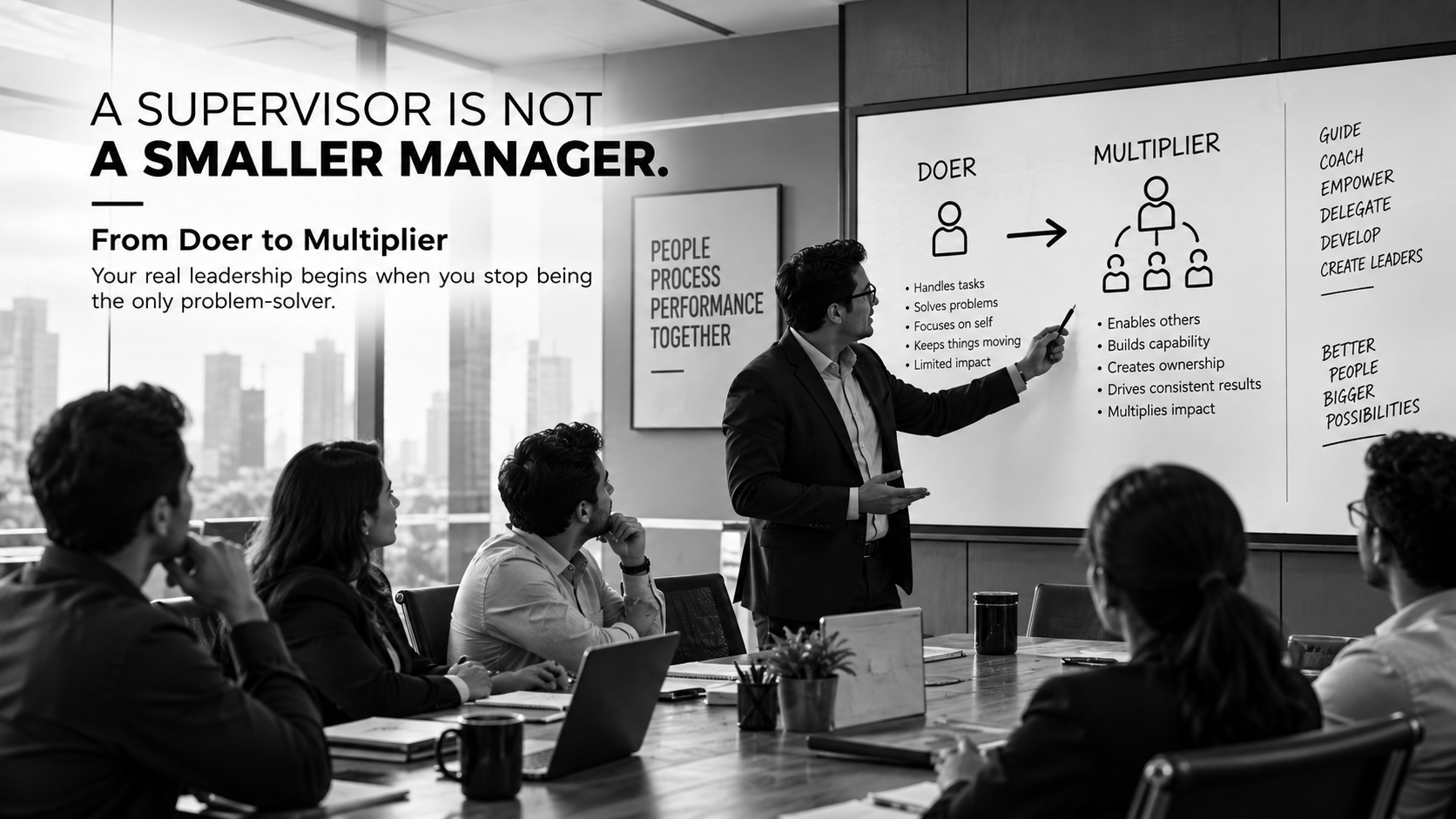 A SUPERVISOR IS NOT A SMALLER MANAGER.